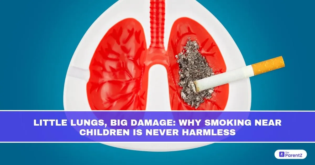 Little Lungs, Big Damage: Why Smoking Near Children is Never Harmless