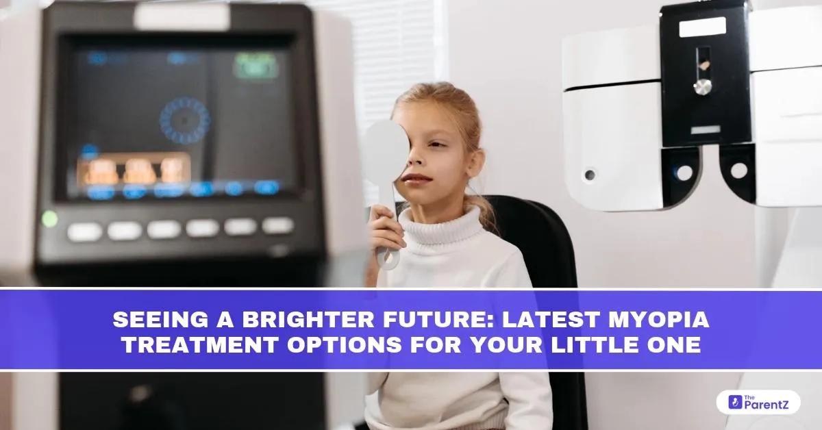 Seeing A Brighter Future: Latest Myopia Treatment Options For Your Little One