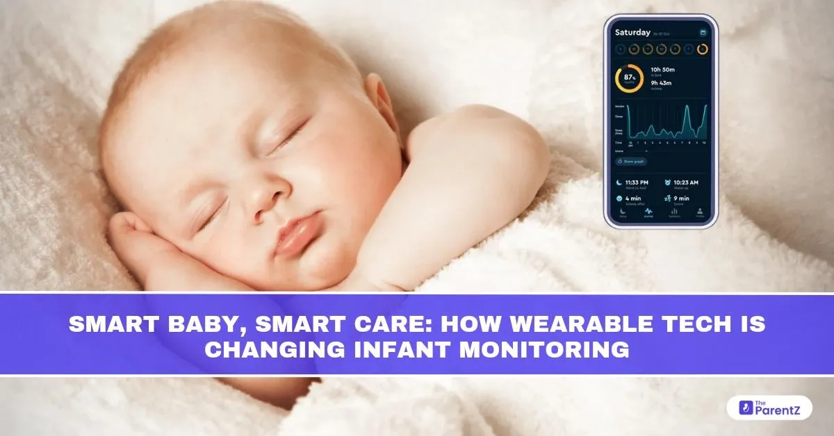 Smart Baby, Smart Care: How Wearable Tech is Changing Infant Monitoring