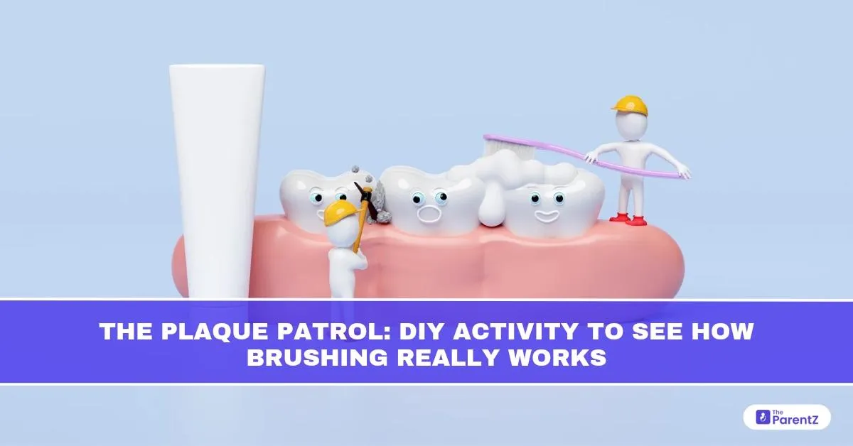 The Plaque Patrol: DIY Activity To See How Brushing Really Works