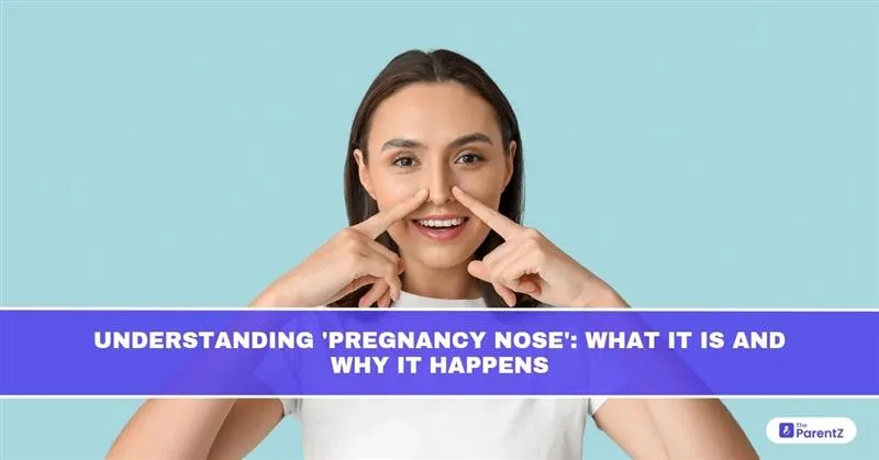 Understanding ‘Pregnancy Nose’: What It Is and Why It Happens