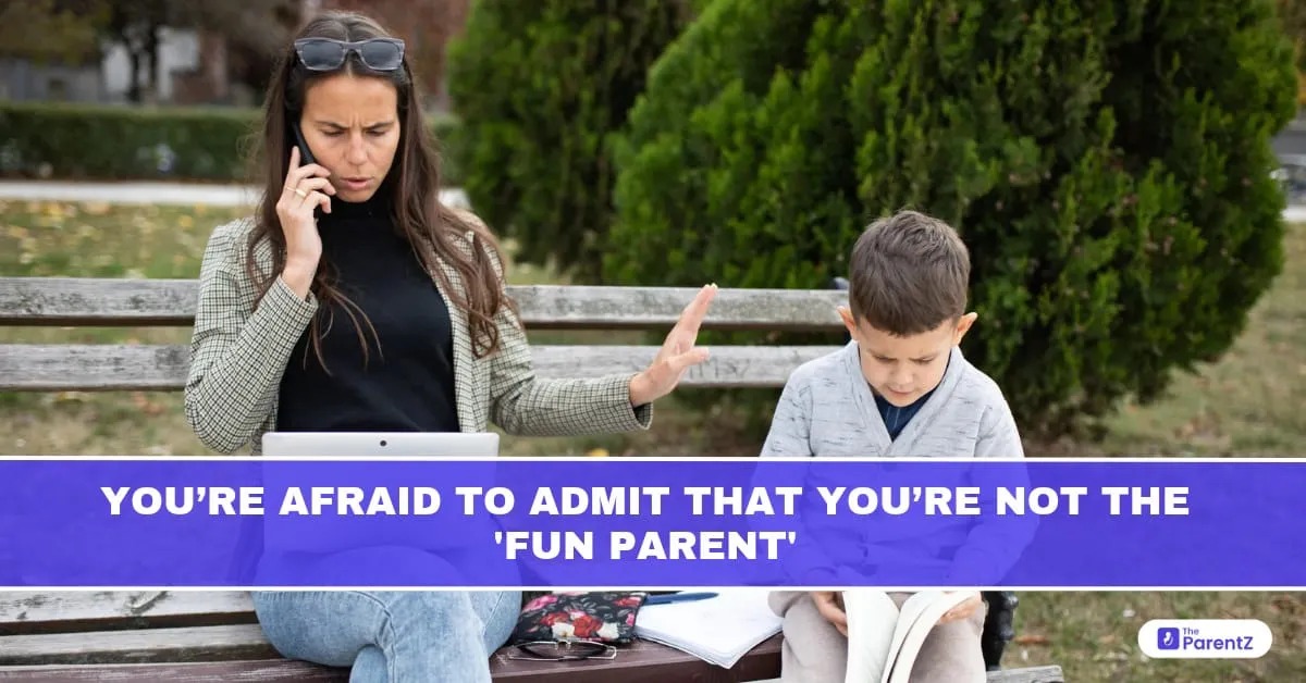 You’re Afraid to Admit That You’re Not the 'Fun Parent'