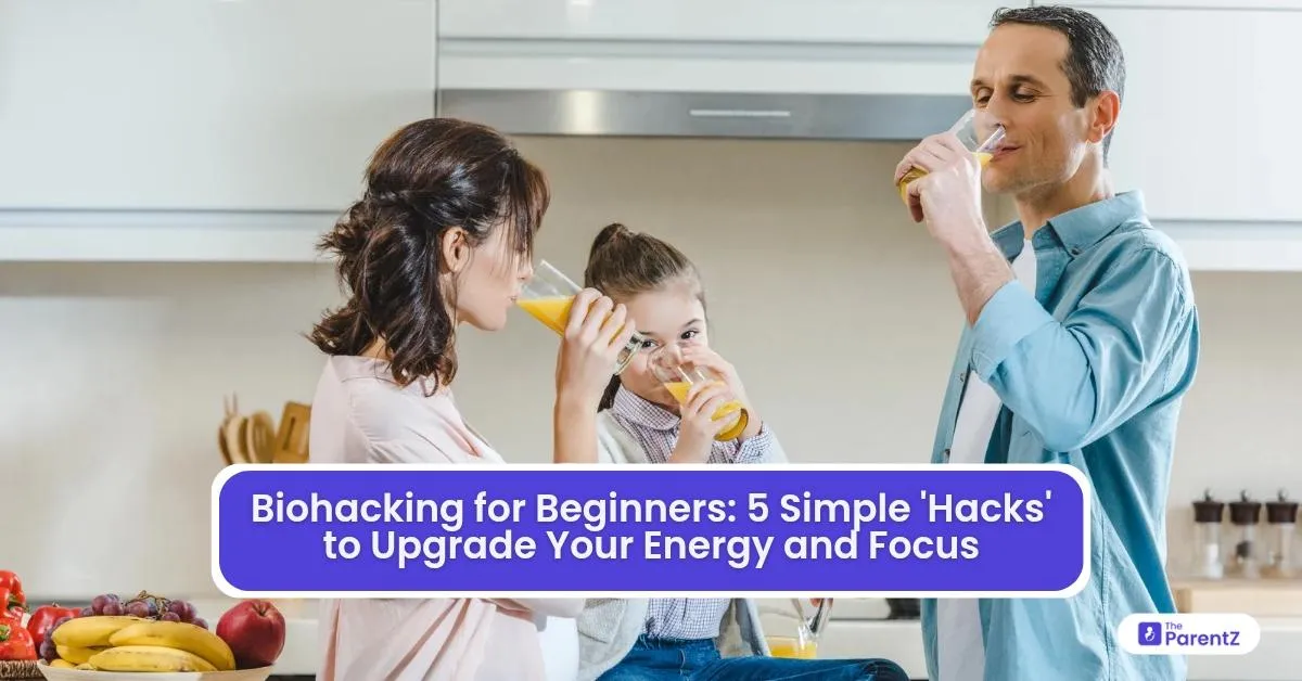Biohacking for Beginners: 5 Simple 'Hacks' to Upgrade Your Energy and Focus