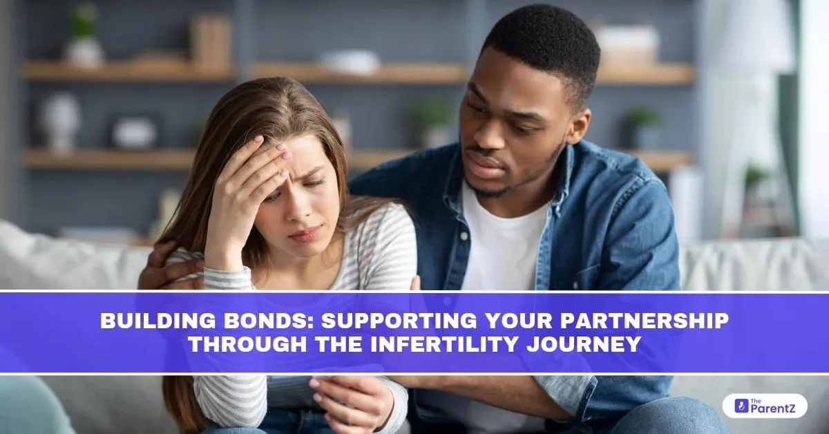 Building Bonds: Supporting Your Partnership Through the Infertility Journey