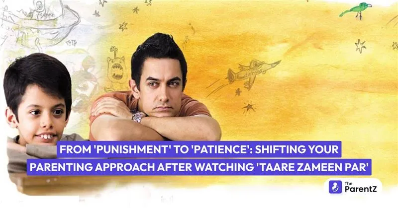 From 'Punishment' to 'Patience': Shifting Your Parenting Approach After Watching 'Taare Zameen Par'