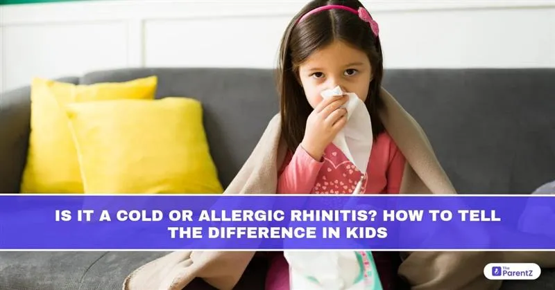  Is It a Cold or Allergic Rhinitis? How to Tell the Difference in Kids