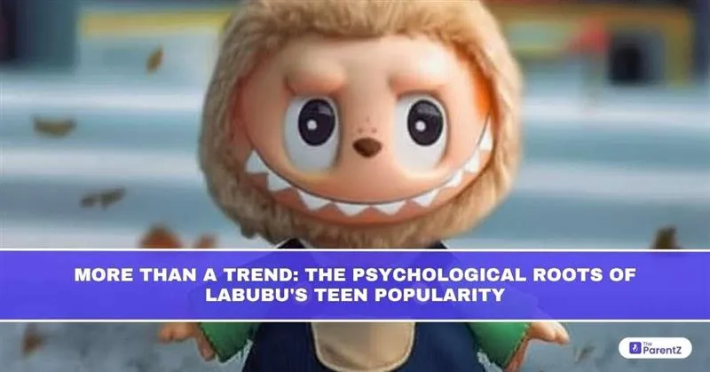 More Than a Trend: The Psychological Roots of Labubu’s Teen Popularity