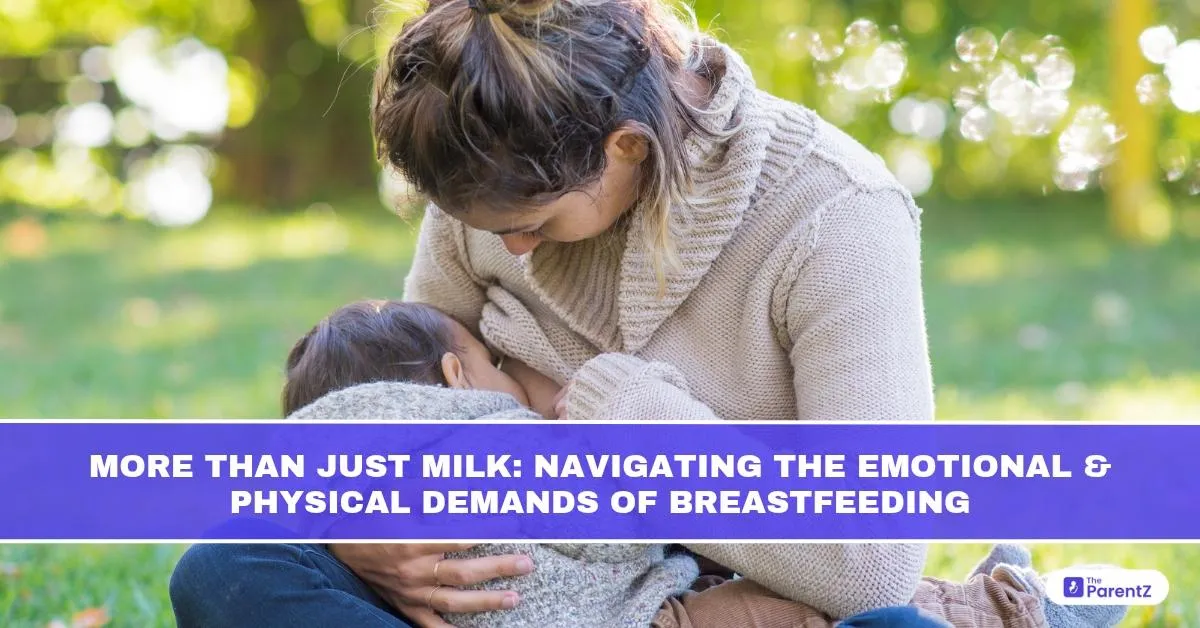 More Than Just Milk: Navigating the Emotional and Physical Demands of Breastfeeding