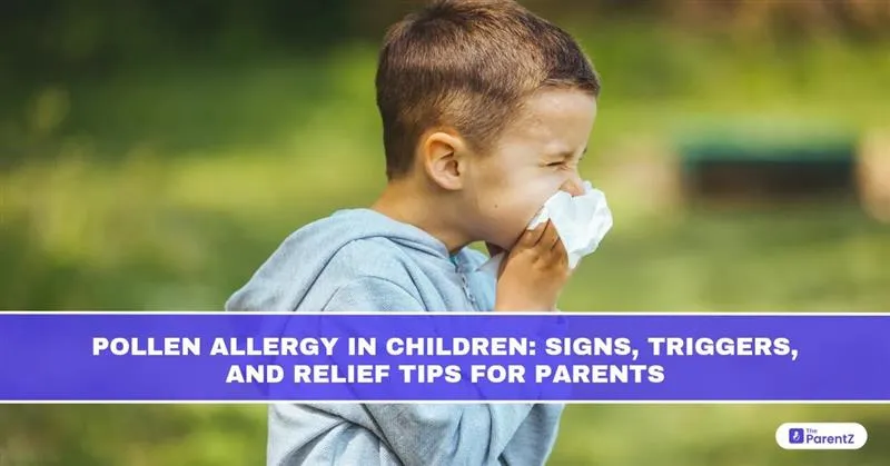 Pollen Allergy in Children: Signs, Triggers, and Relief Tips for Parents