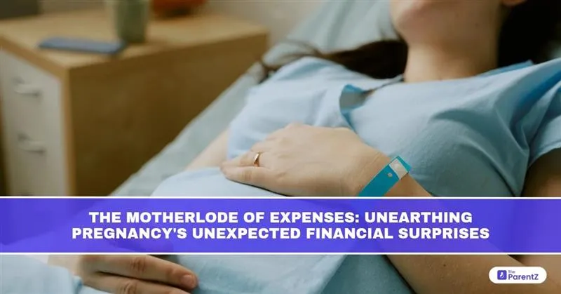 The Motherlode of Expenses: Unearthing Pregnancy’s Unexpected Financial Surprises