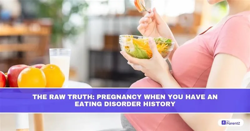 The Raw Truth: Pregnancy When You Have an Eating Disorder History