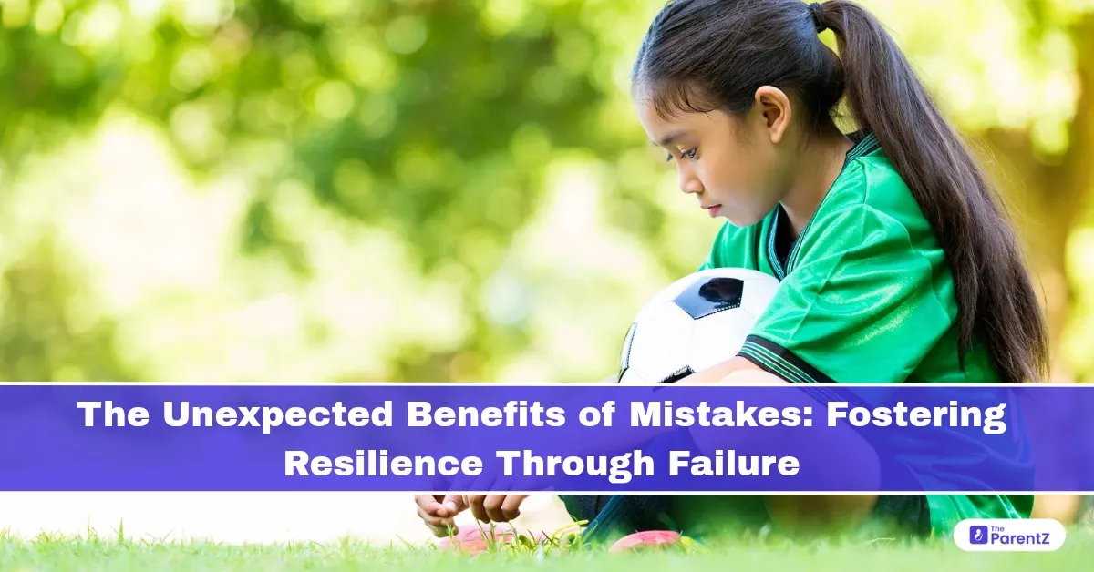 The Unexpected Benefits of Mistakes: Fostering Resilience Through Failure