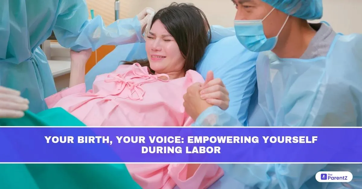 Your Birth, Your Voice: Empowering Yourself During Labor