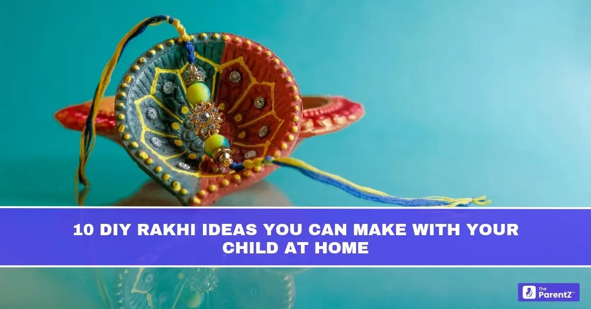 10 DIY Rakhi Ideas You Can Make With Your Child at Home