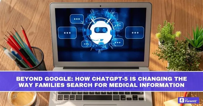 Beyond Google: How ChatGPT-5 Is Changing The Way Families Search For Medical Information