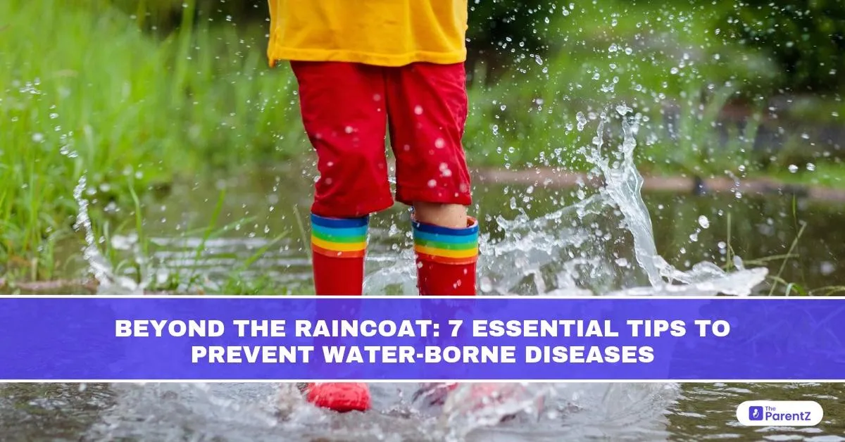 Beyond the Raincoat: 7 Essential Tips to Prevent Water-Borne Diseases