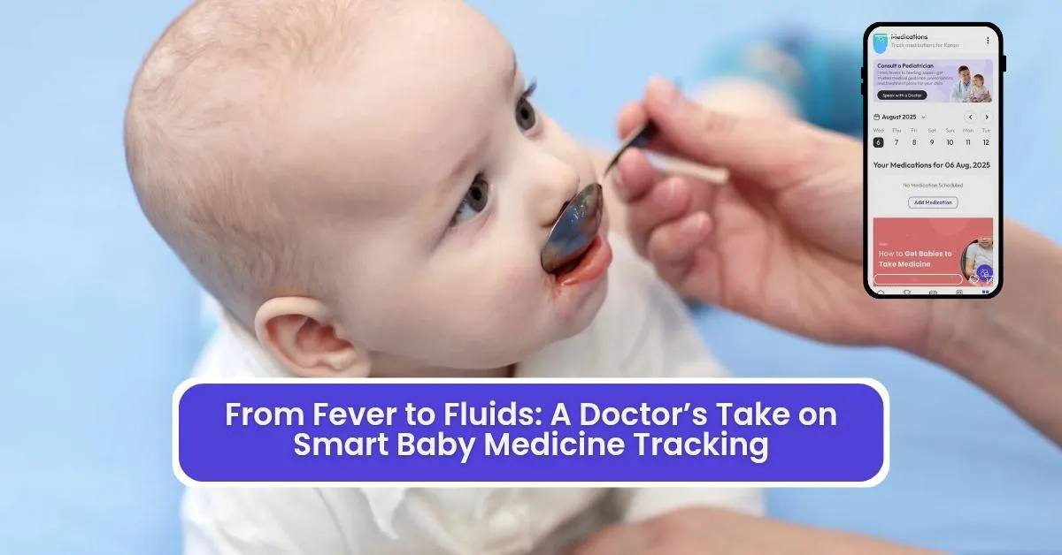 From Fever to Fluids: A Doctor’s Take on Smart Baby Medicine Tracking