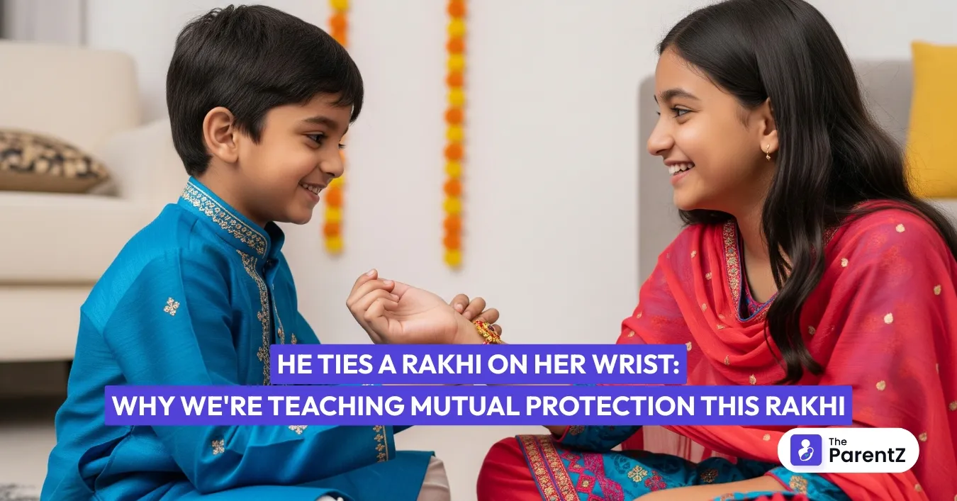 He Ties a Rakhi on Her Wrist: Why We're Teaching Mutual Protection This Rakhi