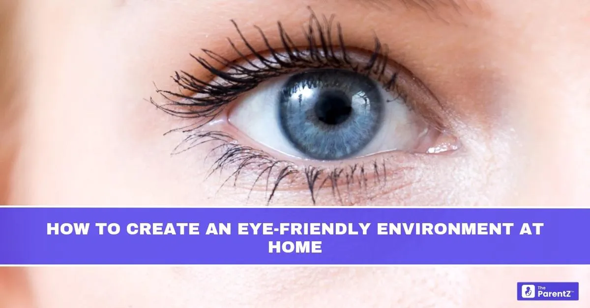 How to Create an Eye-Friendly Environment at Home