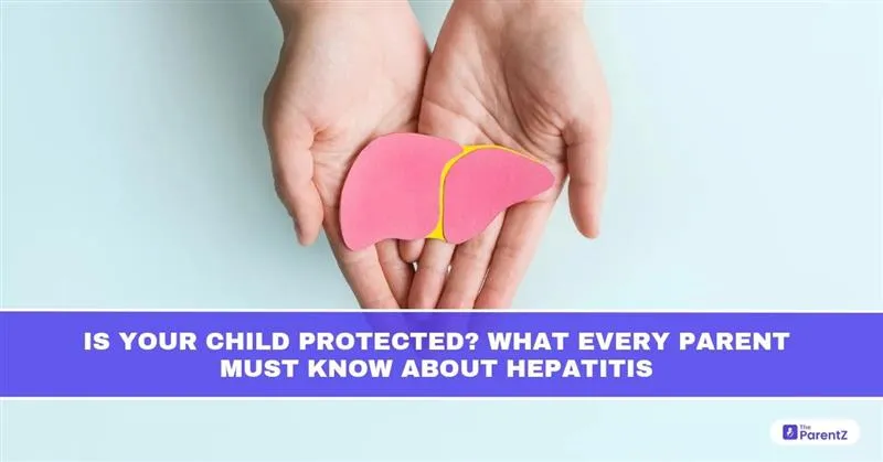 Is Your Child Protected? What Every Parent Must Know About Hepatitis