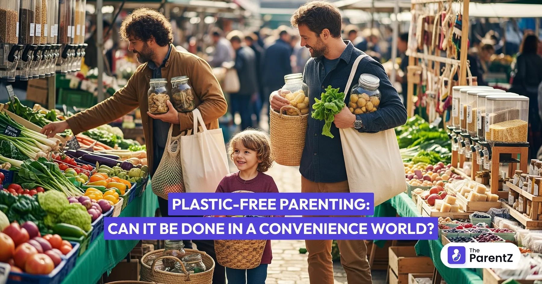 Plastic-Free Parenting: Can It Be Done in a Convenience World?