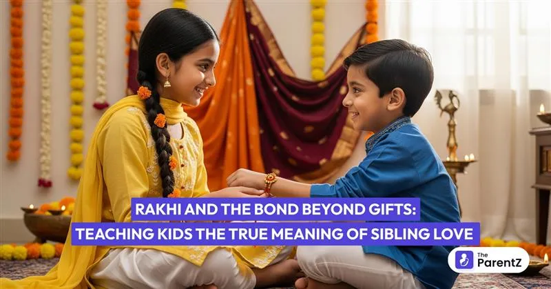 Rakhi and the Bond Beyond Gifts: Teaching Kids the True Meaning of Sibling Love