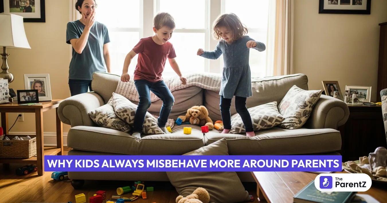 Why Kids Always Misbehave More Around Parents