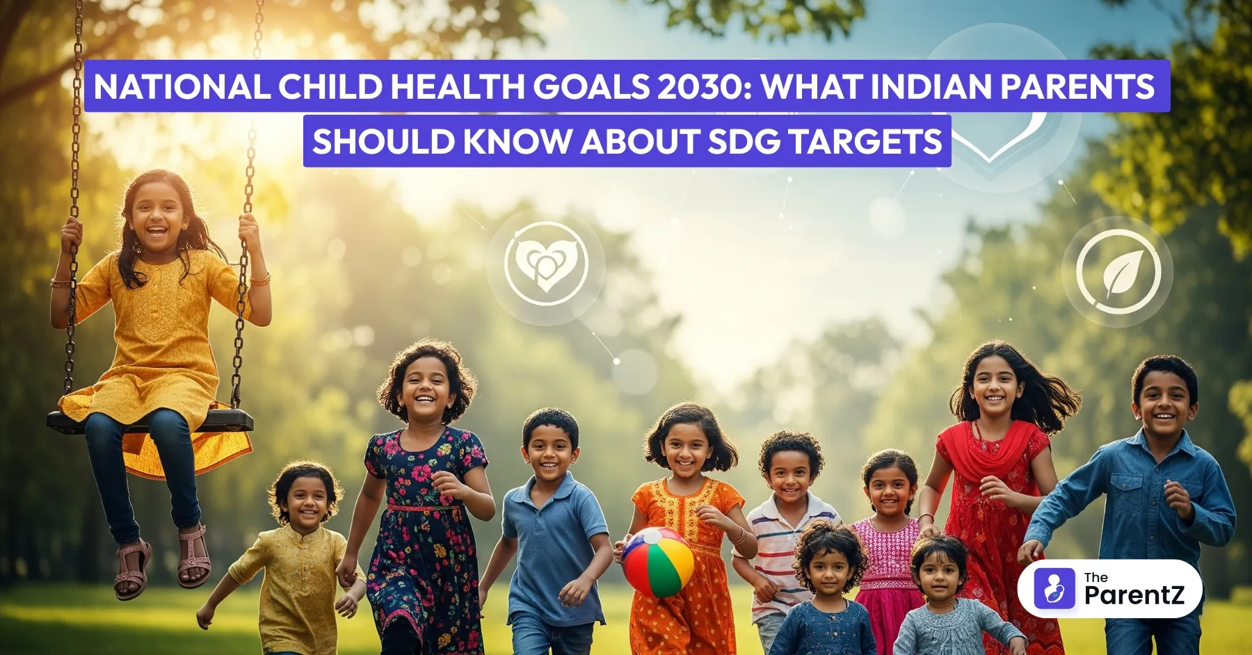 National Child Health Goals 2030: What Indian Parents Should Know About SDG Targets