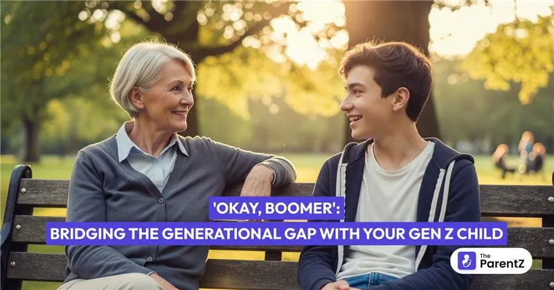 'Okay, Boomer': Bridging the Generational Gap with Your Gen Z Child