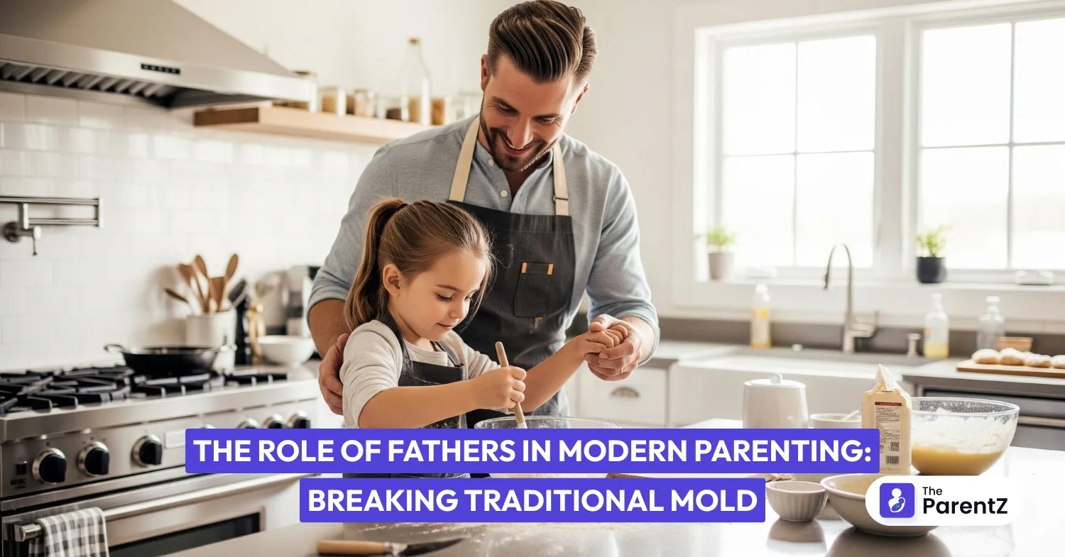 The Role of Fathers in Modern Parenting: Breaking Traditional Mold