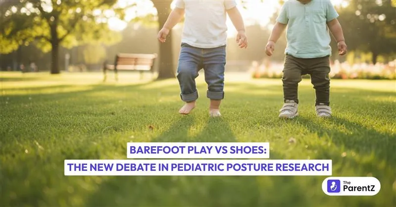 Barefoot Play vs Shoes: The New Debate in Pediatric Posture Research
