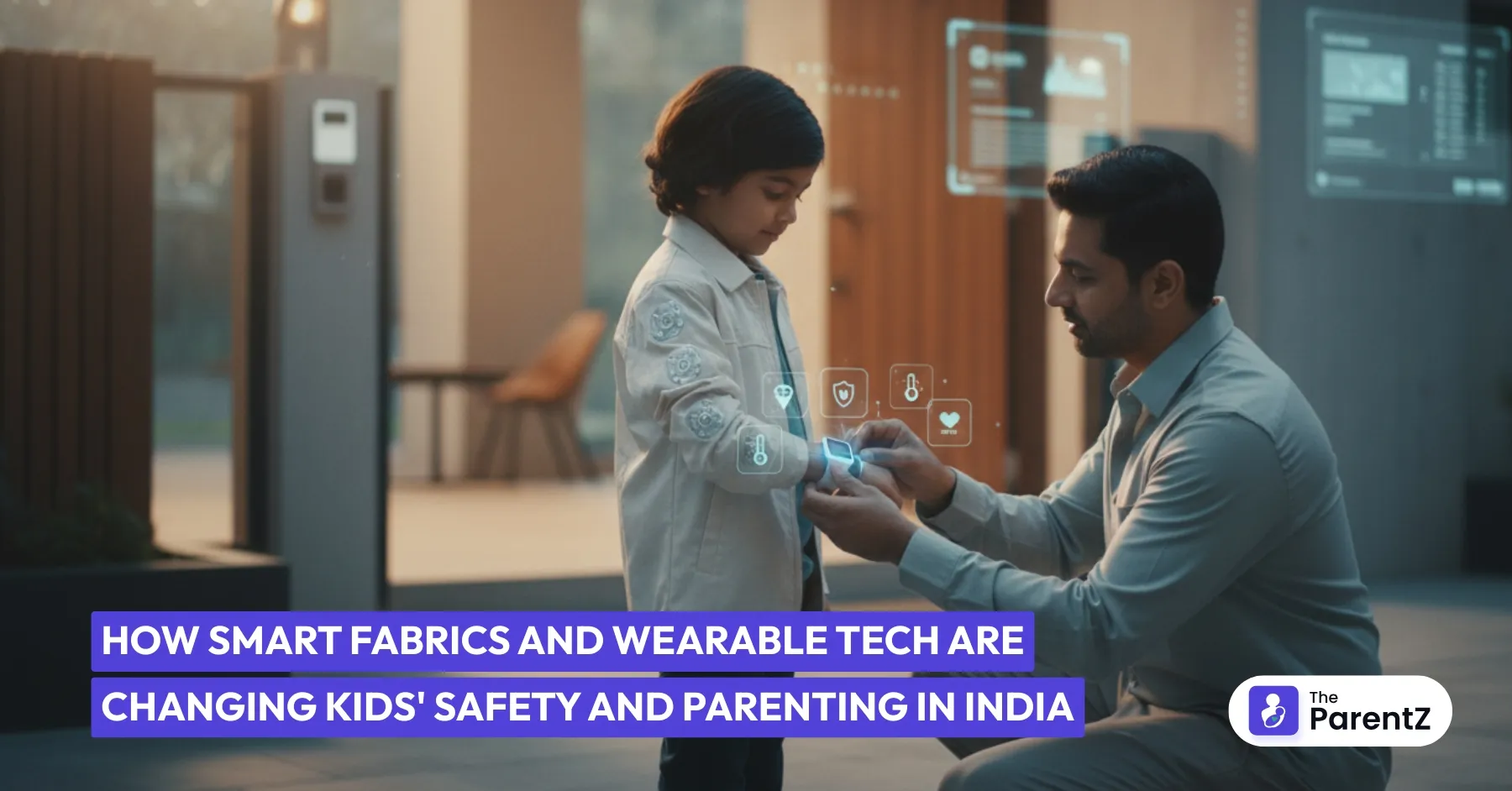 How Smart Fabrics and Wearable Tech Are Changing Kids' Safety and Parenting in India