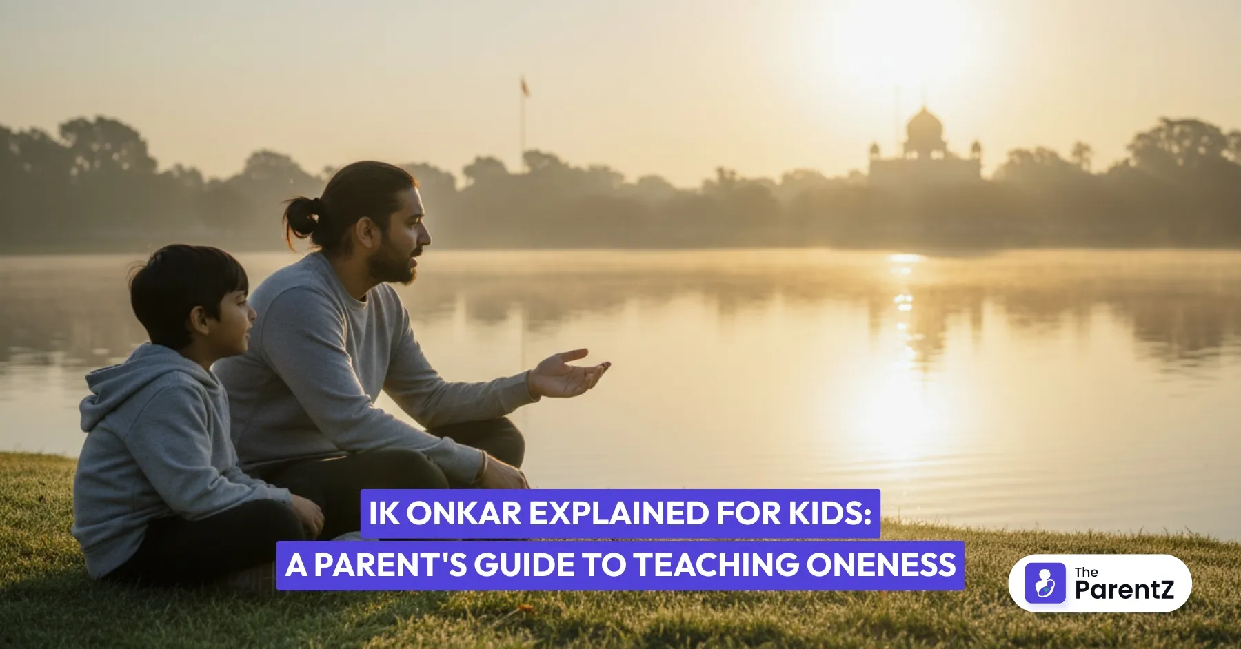 Ik Onkar Explained for Kids: A Parent's Guide to Teaching Oneness