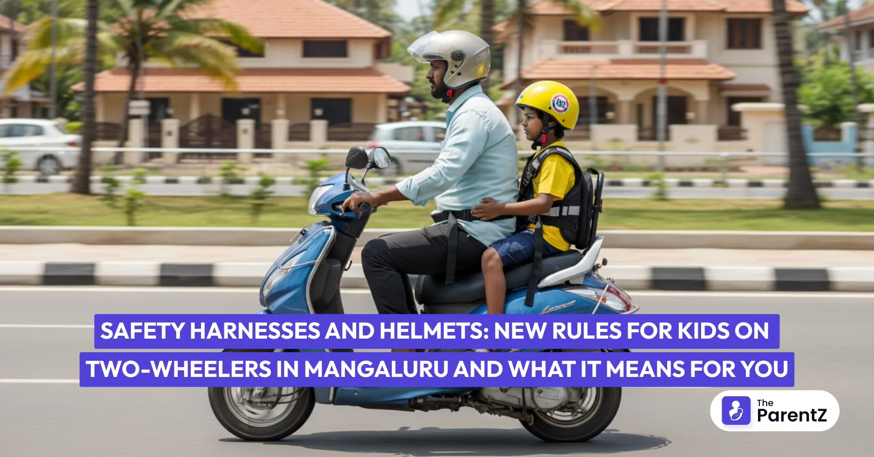 Safety Harnesses and Helmets: New Rules for Kids on Two-Wheelers in Mangaluru and What It Means for You