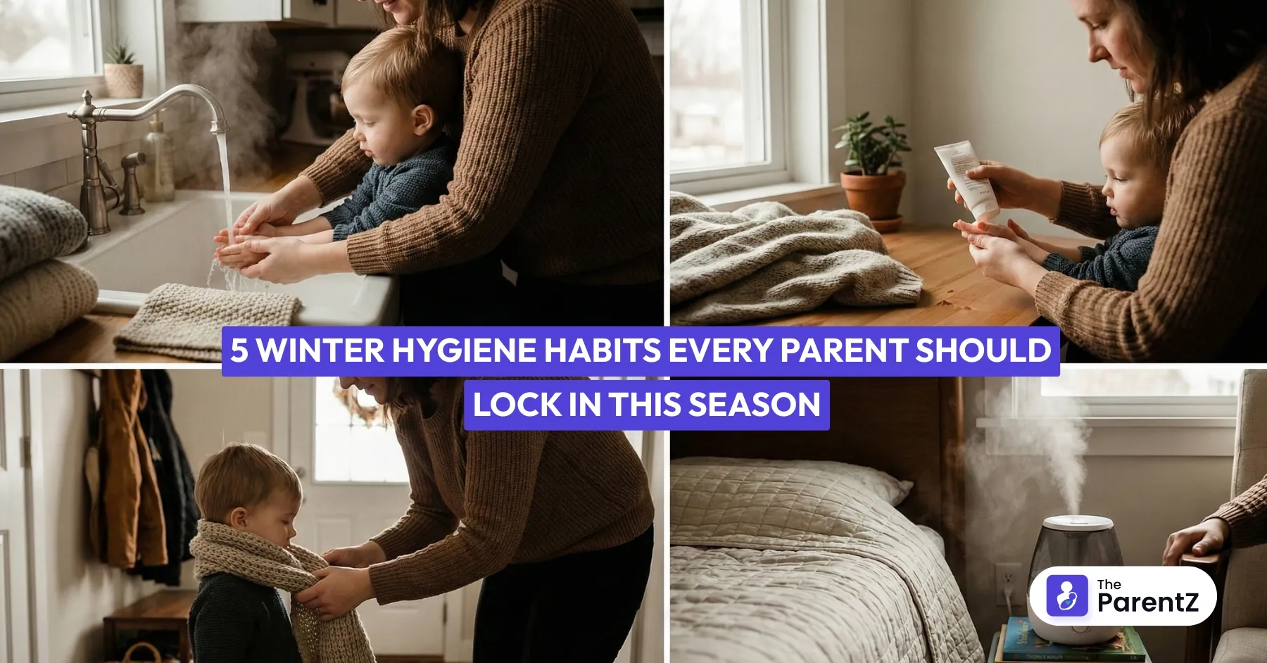 5 Winter Hygiene Habits Every Parent Should Lock In This Season