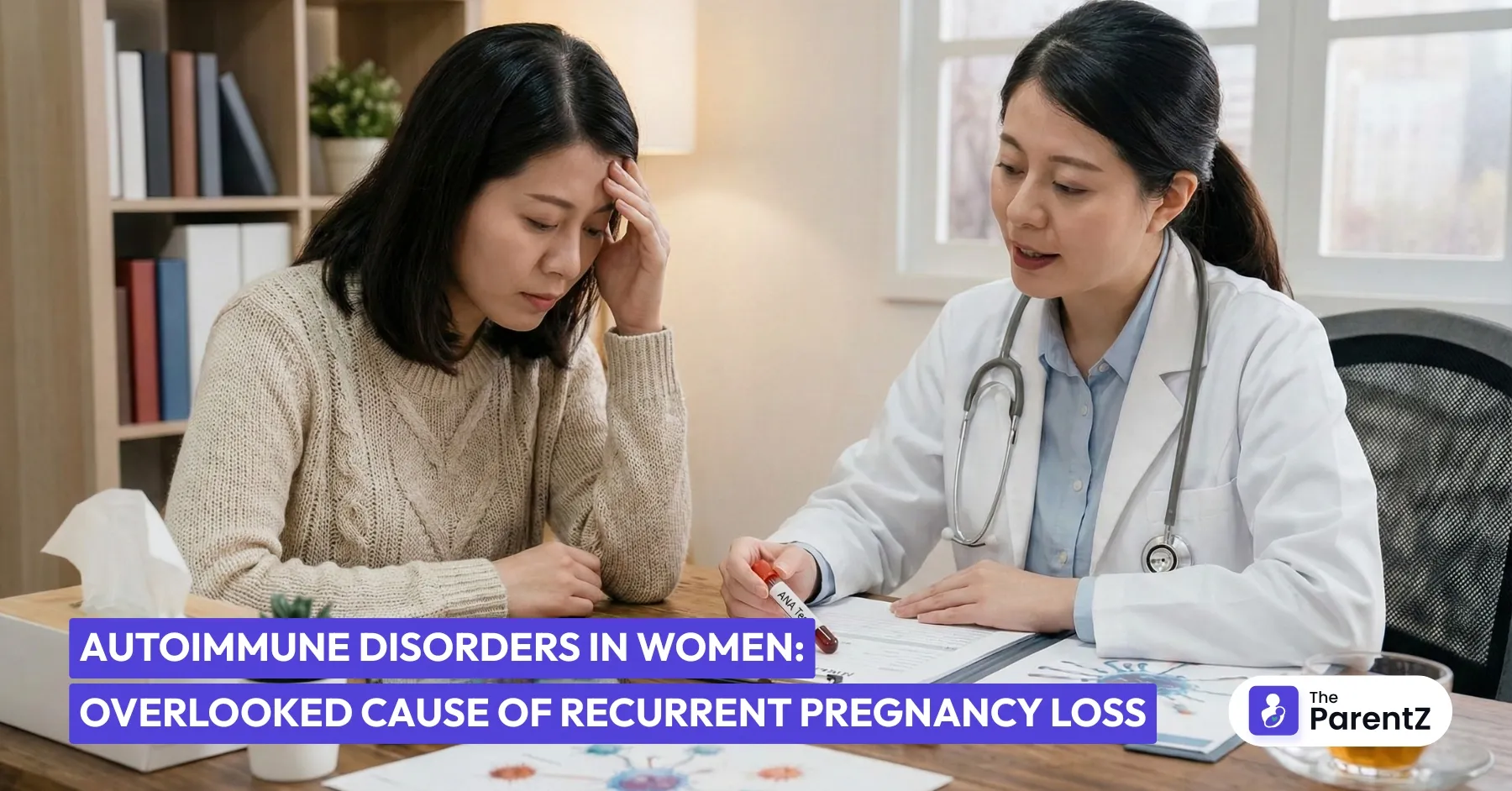 Autoimmune Disorders in Women: A Hidden Cause of Recurrent Pregnancy Loss