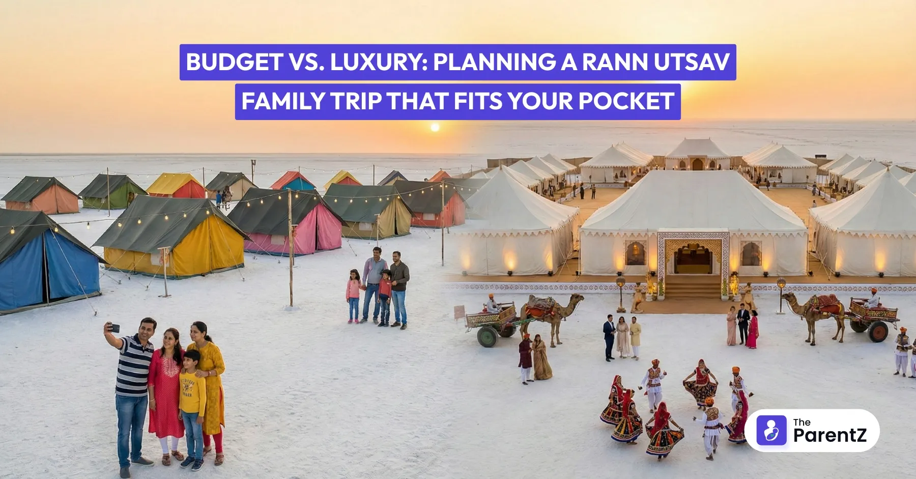 Budget vs. Luxury: Planning a Rann Utsav Family Trip That Fits Your Pocket