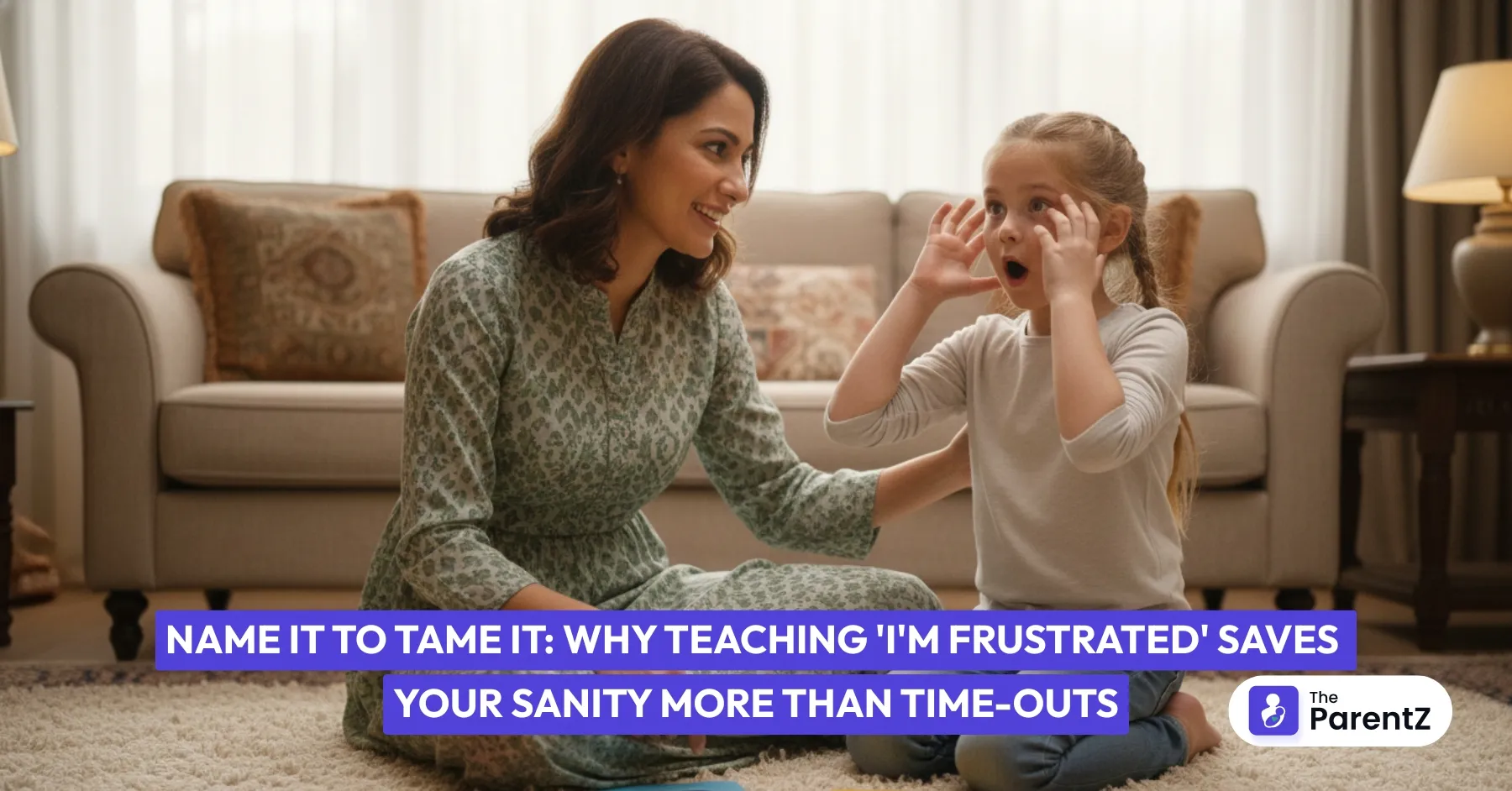 Name It to Tame It: Why Teaching 'I'm Frustrated' Saves Your Sanity More Than Time-Outs