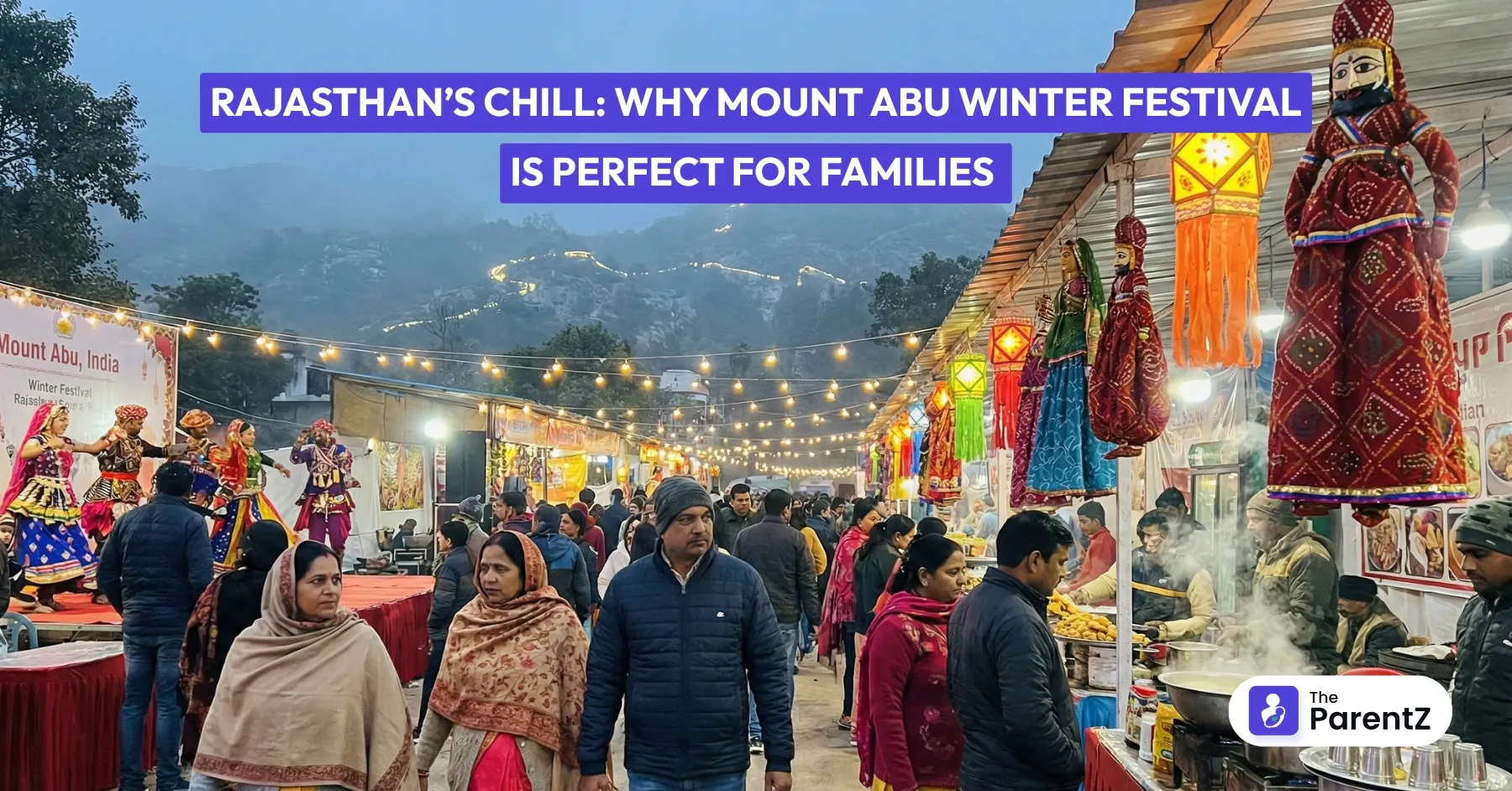 Rajasthan’s Chill: Why Mount Abu Winter Festival is Perfect for Families