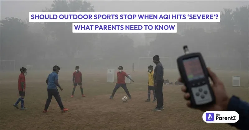 Should Outdoor Sports Stop When AQI Hits ‘Severe’? What Parents Need to Know