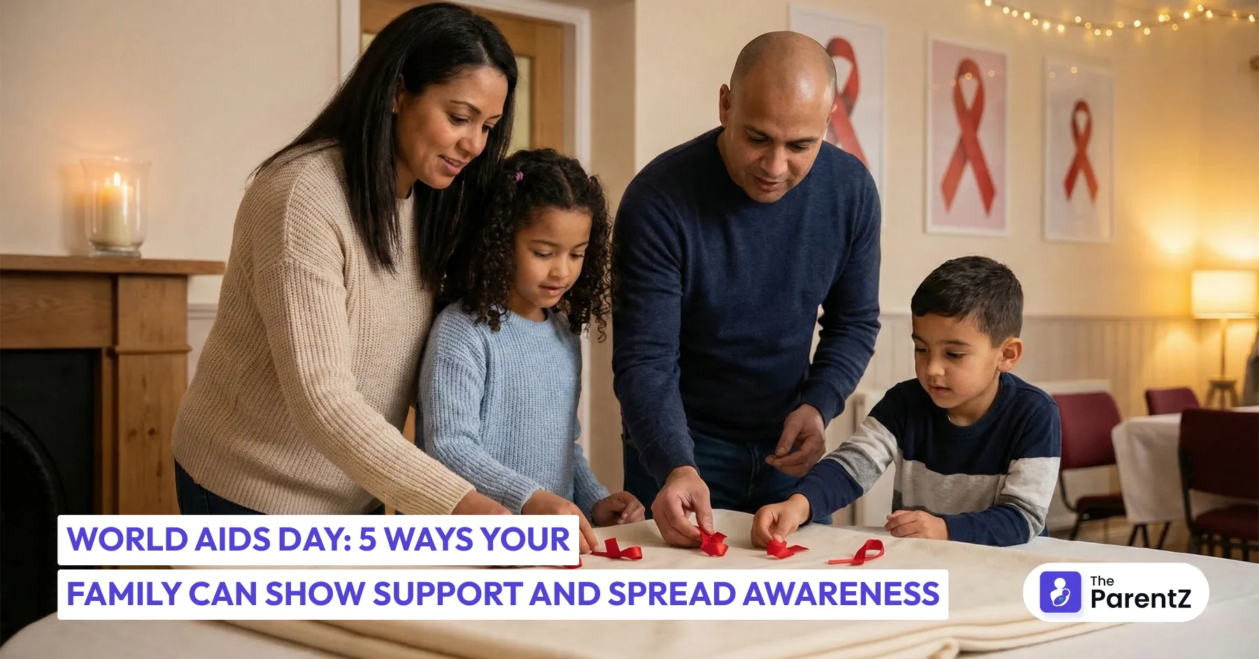 World AIDS Day: 5 Ways Your Family Can Show Support and Spread Awareness