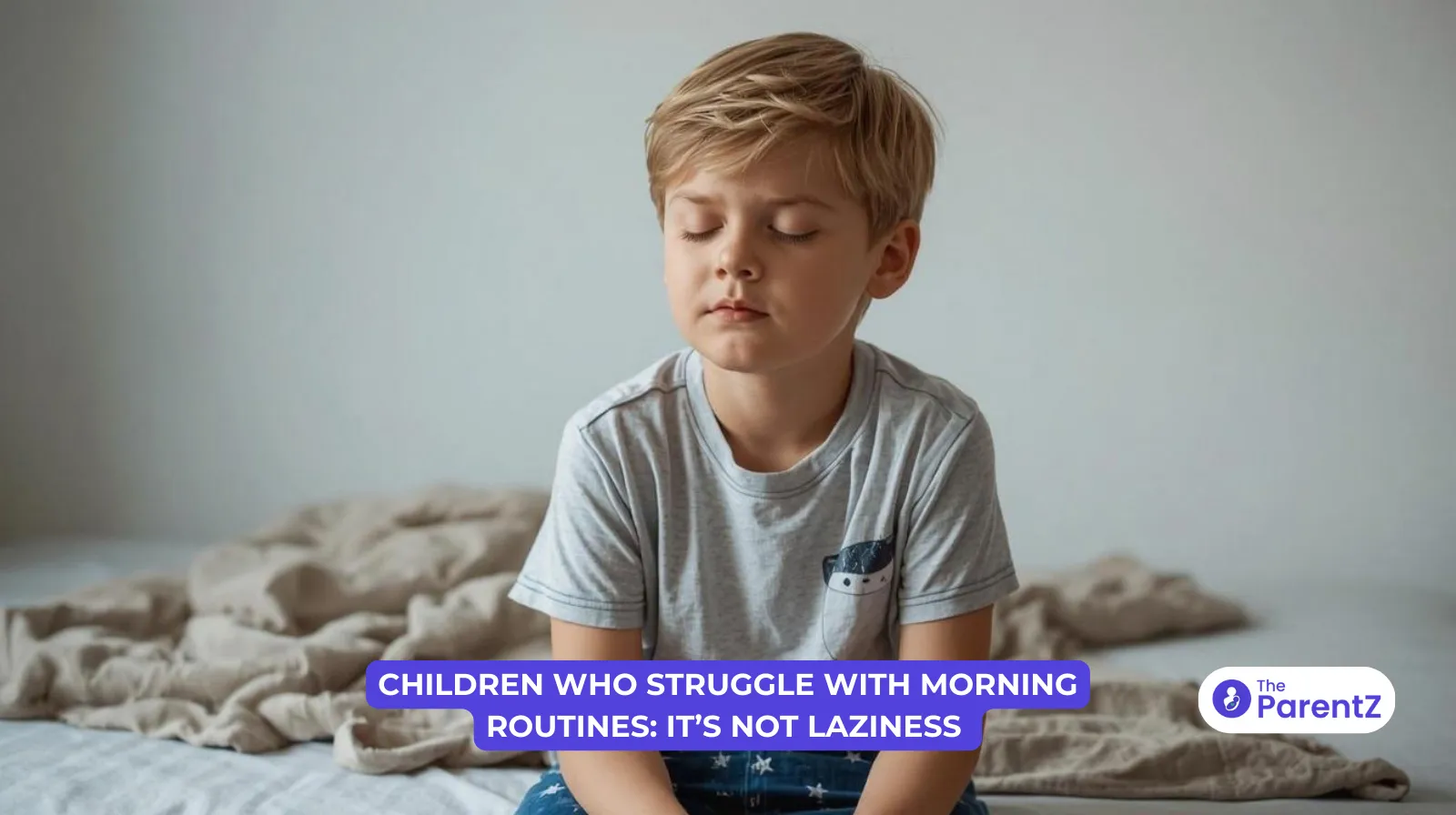 Children Who Struggle With Morning Routines: It's Not Laziness