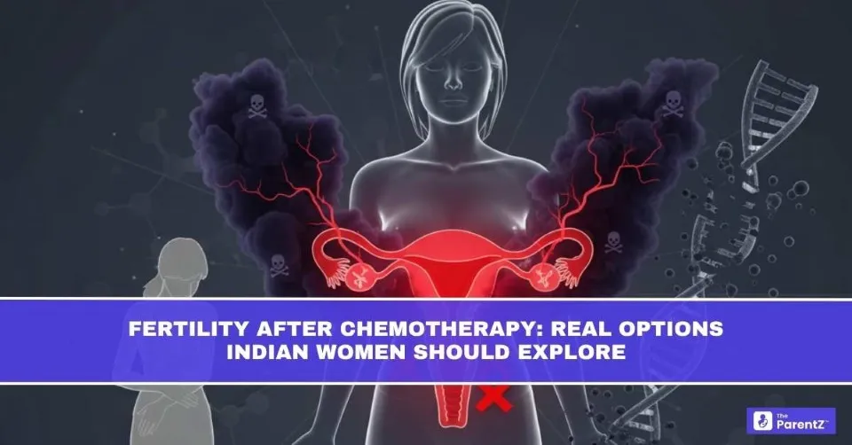 Fertility After Chemotherapy: Real Options Indian Women Should Explore