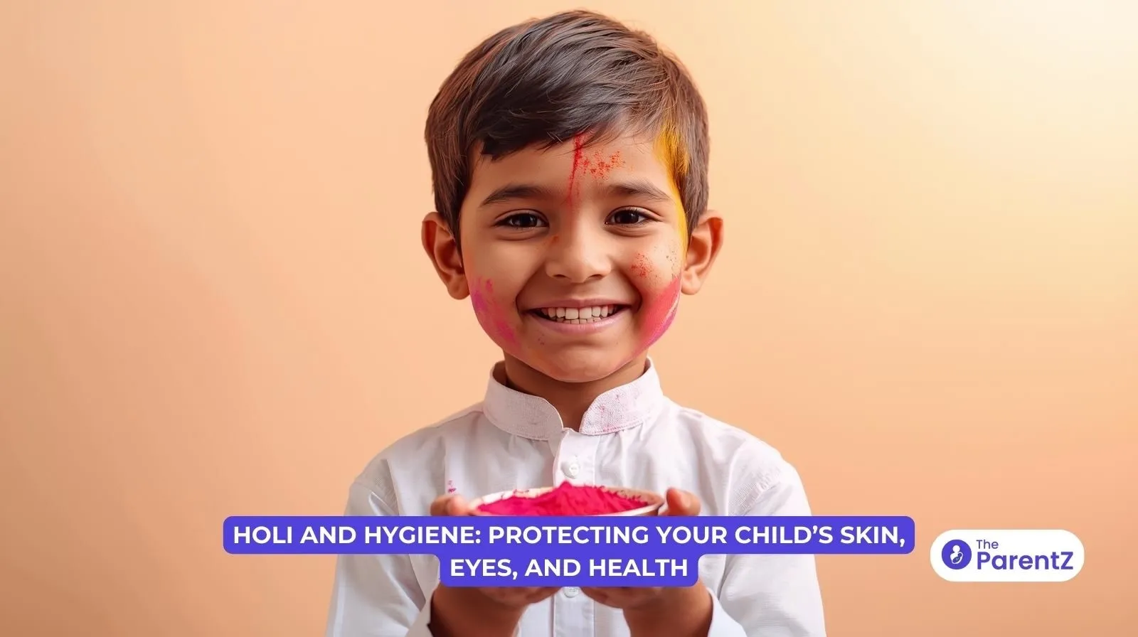 Holi and Hygiene: Protecting Your Child’s Skin, Eyes, and Health