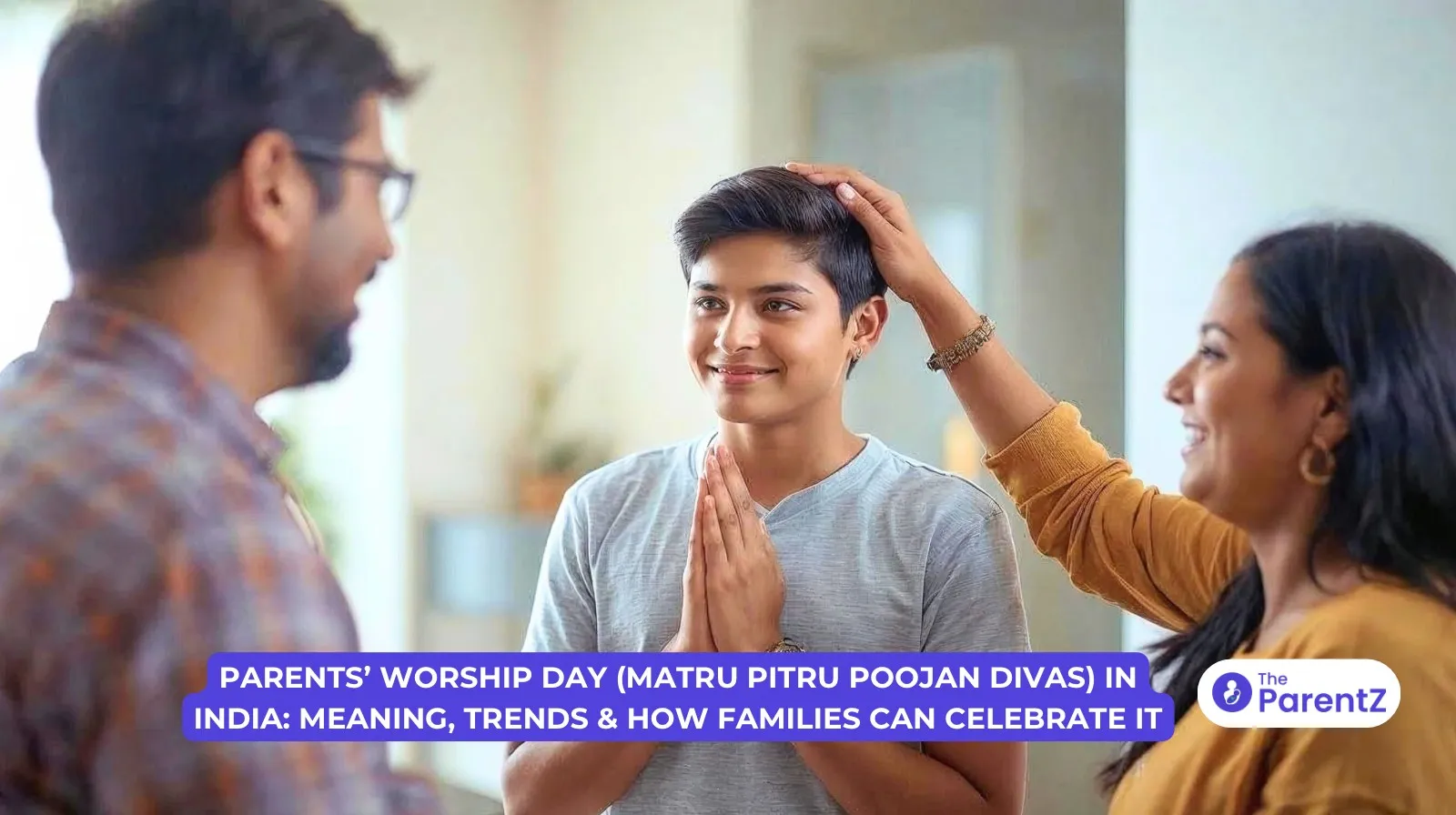 Parents’ Worship Day (Matru Pitru Poojan Divas) in India: Meaning, Trends, and How Families Can Celebrate It