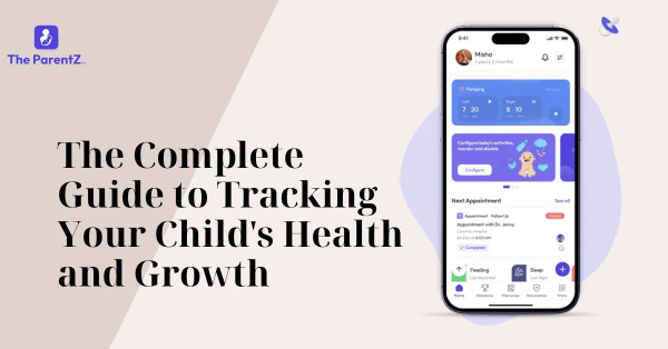 The Complete Guide to Tracking Your Child's Health and Growth: Essential App for Modern Parents