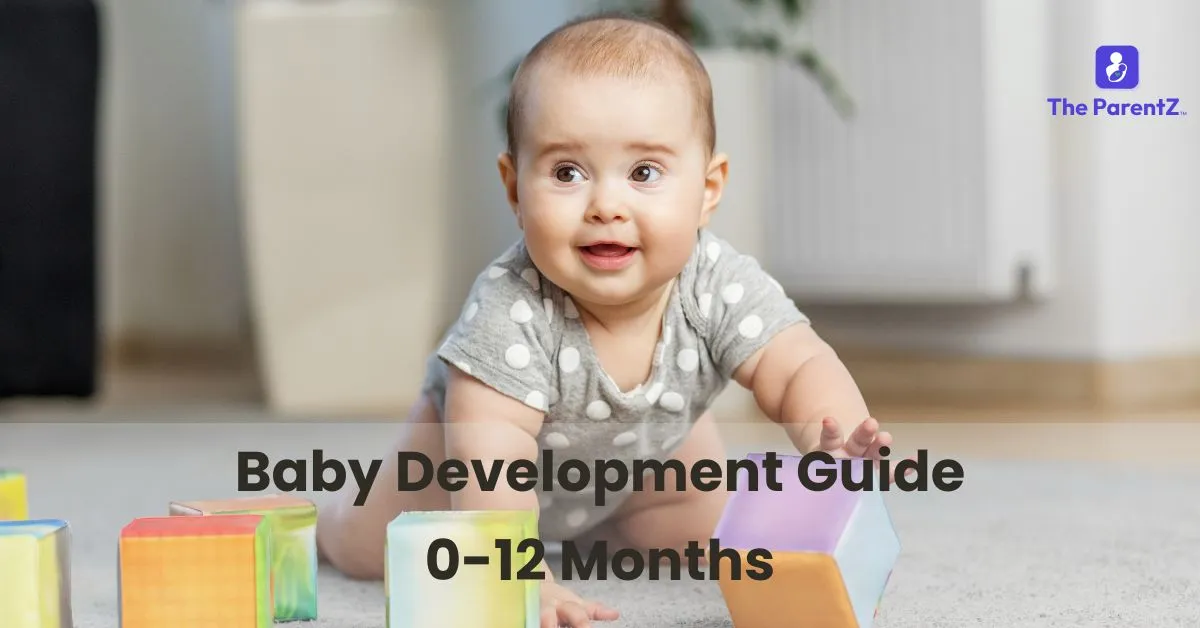 Baby Development Month by Month: 0-12 Months Complete Guide