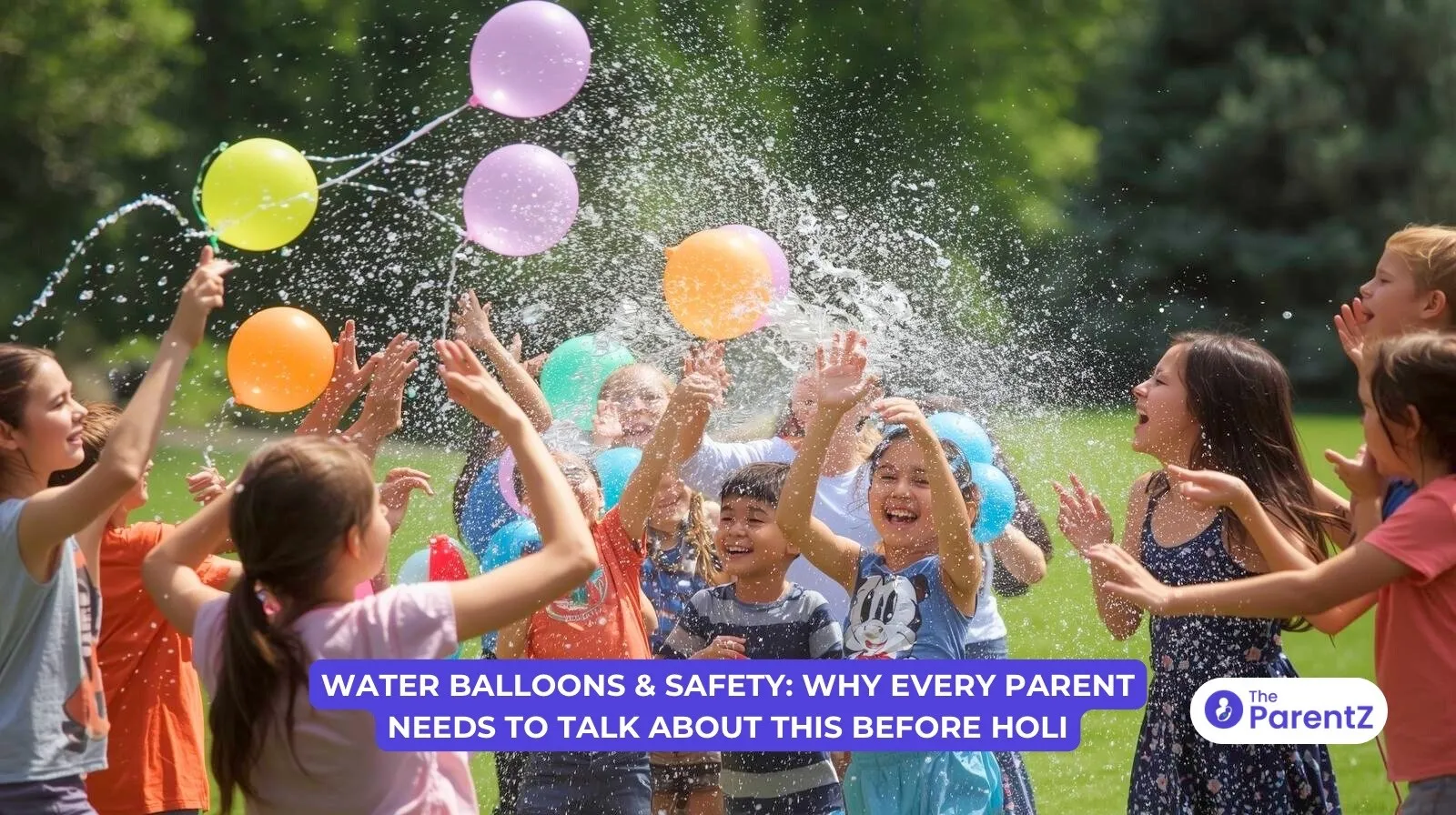 Water Balloons and Safety: Why Every Parent Needs to Talk About This Before Holi