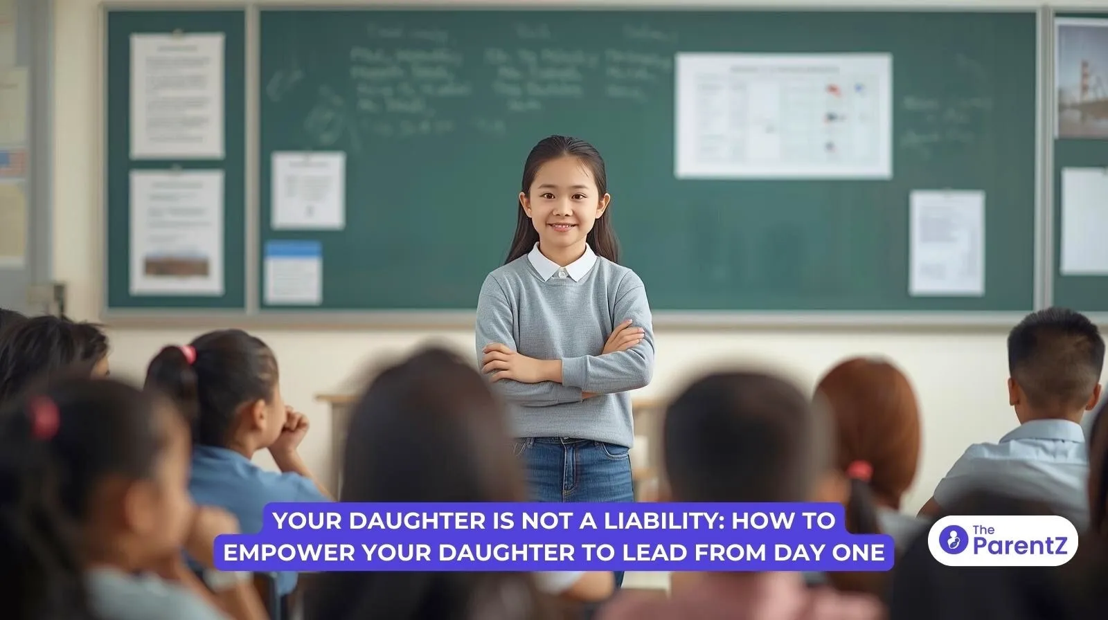 Your Daughter Is Not a Liability: How to Empower Your Daughter to Lead from Day One