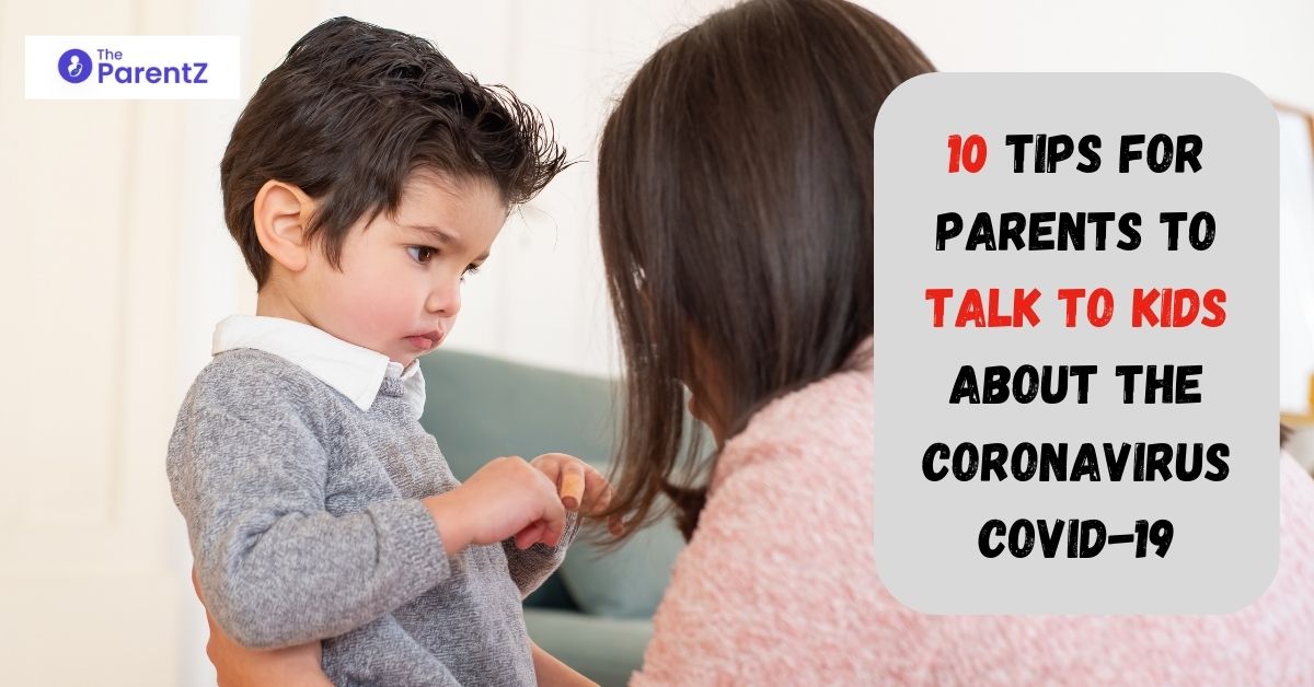 10 Tips for Parents to Talk to Kids About the Coronavirus COVID-19
